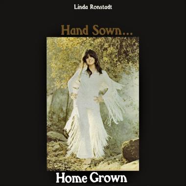 Linda Ronstadt -  Hand Sown... Home Grown